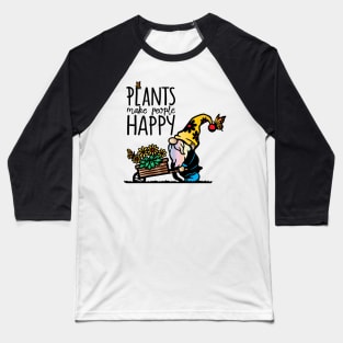 Plants make people Happy Baseball T-Shirt